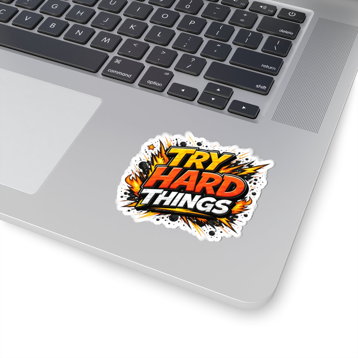 Try Hard Things Sticker — Motivational Kiss-Cut Vinyl Sticker